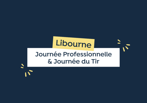 couverture article fond bleu foncé avec écrit sur un encart jaune libourne, et sur un encart blanc "journée professionnelle et journée du tir"