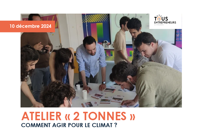 atelier 2 tonnes comment agir pour le climat organisé par tous entrepreneurs